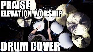 Praise - Elevation Worship Drum Cover