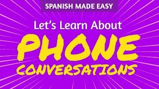 PHONE CONVERSATIONS in SPANISH  | Spanish Made Easy