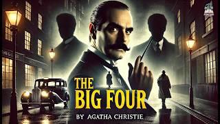 The Big Four by Agatha Christie ️‍️ | A Hercule Poirot Mystery!