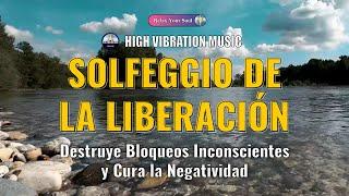 SOLFEGGIO DE LA LIBERACIÓN ️​ 396 Hz para Destruir Bloqueos Inconscientes y Curar la Negatividad