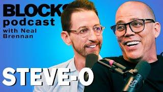 Steve-O | The Blocks Podcast w/ Neal Brennan | FULL EPISODE 38