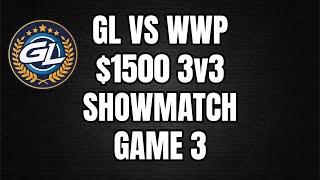 GL vs WWP $1500 3v3 Showmatch - Game 3