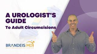 A Urologist's Guide To Adult Circumcisions