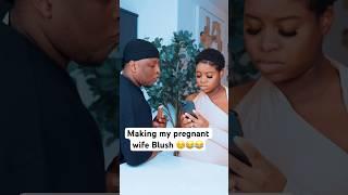 Making my pregnant wife Blush ️  #foryou #comedy #funny #pregnant