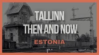Tallinn, Estonia Then and Now. Vol. 9 