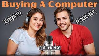 Learn English Quickly with Podcast Conversation | English Language Learning | Episode 126