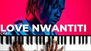 LOVE NWANTITI by CKay | Piano Tutorial (Afro R&B Soul)