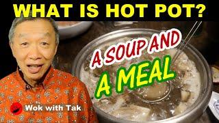 What is hot pot?  A delicious Chinese soup as an everyday meal or for a special occasion