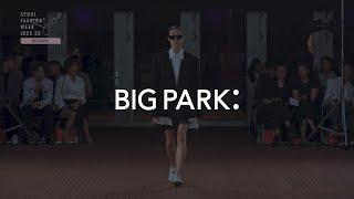 BIGPARK｜2025 S/S Seoul Fashion Week 서울패션위크