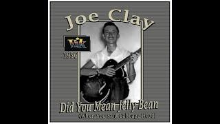 Joe Clay - Did You Mean Jelly Beans (When You Said Cabbage Head) 1956