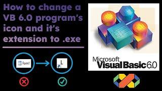 How to change a VB 6.0 program's icon and it's extension to .exe