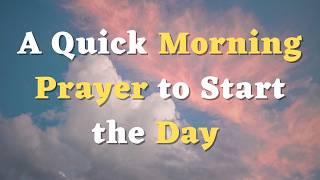 A Short and Powerful Morning Prayer to Kick Off Your Day Right