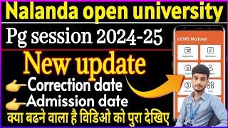 Nalanda open university Pg admission correction date 2024 || Nalanda open university Pg admission