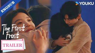 【Trailer】EP27: Finally got you, and I’m holding on tight! No escape!  | The First Frost | YOUKU