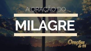 A ORAÇÃO DO MILAGRE