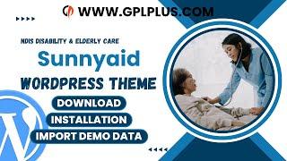 Sunnyaid - Elderly Care Service WordPress Theme , Download , Installation & Import Demo Data