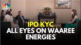 Know About Waaree Energies' Upcoming ₹4,300-crore IPO | IPO KYC | CNBC-TV18