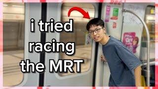 i tried racing the MRT (it did not end well)