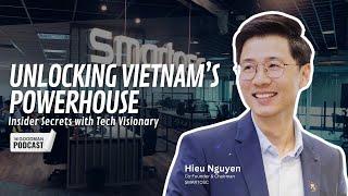 Unlocking Vietnam's Powerhouse: A Conversation with Hieu Nguyen | Goodman Podcast