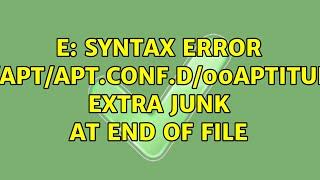 E: Syntax error /etc/apt/apt.conf.d/00aptitude:4: Extra junk at end of file