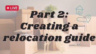 PART 2: Creating a Relocation Guide for your customers | Real Estate Agent