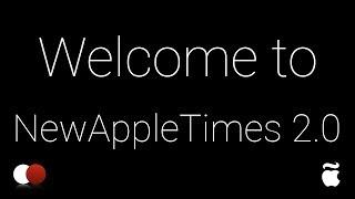 Welcome to NewAppleTimes 2.0!