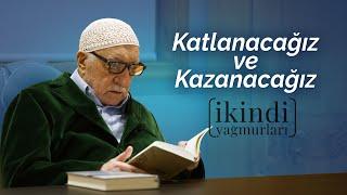 İkindi Yağmurları - Katlanacağız ve Kazanacağız