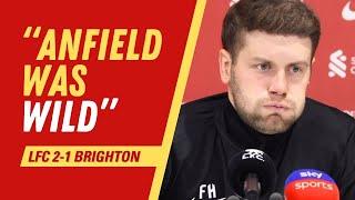 'Anfield was WILD' - Brighton manager's BRILLIANT words on LFC atmosphere