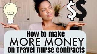 SECRETS TO MAKE YOU MORE MONEY AS A TRAVEL NURSE! Tips on How to Secure High Paying Contracts