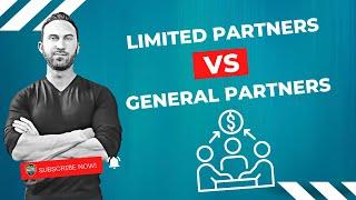 Limited Partner VS General Partner