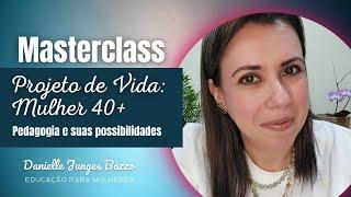 Projeto de Vida Mulher 40+ (Pedagogia e suas possibilidades)