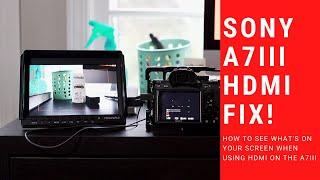 Sony A7III HDMI Monitor FIX!