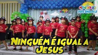 Ninguém é igual a Jesus - MENIBRAC - 13 anos