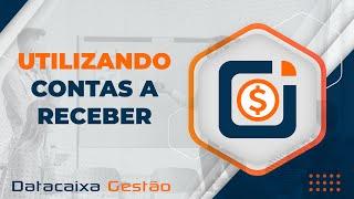 Utilizando Contas a Receber | Datacaixa Gestão