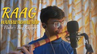 Raag Hanswadhwani | Indian Classical Music | Flute Music | Flute - Jay Rajgor | calming music |