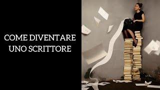 Come diventare scrittore? Ecco qualche consiglio utile!