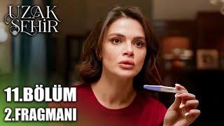 Uzak Şehir 11.Bölüm 2.Fragmanı - Alya hamile !