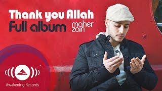 Maher Zain - Thank You Allah Music Album (Full Audio Tracks)