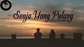 Senja Yang Pulang - Loblesat Entertainment (OFFICIAL MUSIC VIDEO)