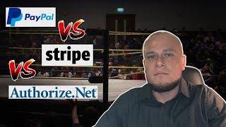 PayPal VS Stripe VS Authorize.net?