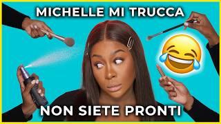 MI FACCIO TRUCCARE DA MICHELLE  (le risate)