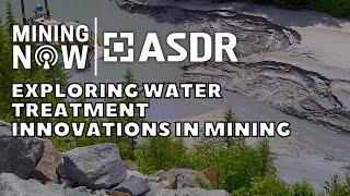 ASDR Canada Inc. Explores Water Treatment Innovations in Mining