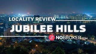 Jubilee Hills, Hyderabad Review: Connectivity, Property Rates, and More