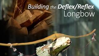 From Stave to Selfbow | Building a Deflex/Reflex Longbow with minimal tools