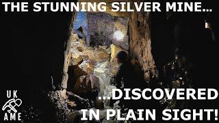 The Silver Mine Discovered In Plain Sight : UK Abandoned Mine Explores.