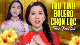  Liên Khúc Trữ Tình, Bolero Đầy Cảm Xúc GÂY THƯƠNG NHỚ   Hồng Phượng Tuyển Chọn 2025