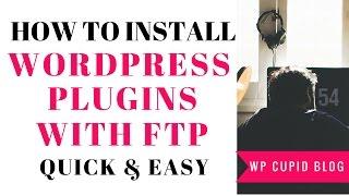 How To Install A WordPress Plugin With FTP | Quick & Easy