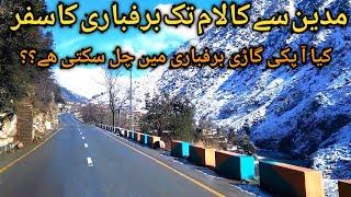 Madyan to Kalam road trip in Snowfall | Kalam Valley Swat | Pakistan