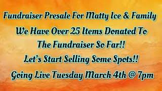 Fundraiser Pre-Sale For Matty Ice & Family