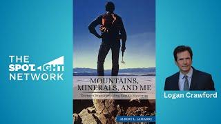 The Spotlight Network on MOUNTAINS, MINERALS, AND ME by Albert L  Lamarre